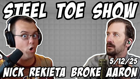 Steel Toe Morning Show: Aaron mentions Nick Rekieta over 100 times in a single show