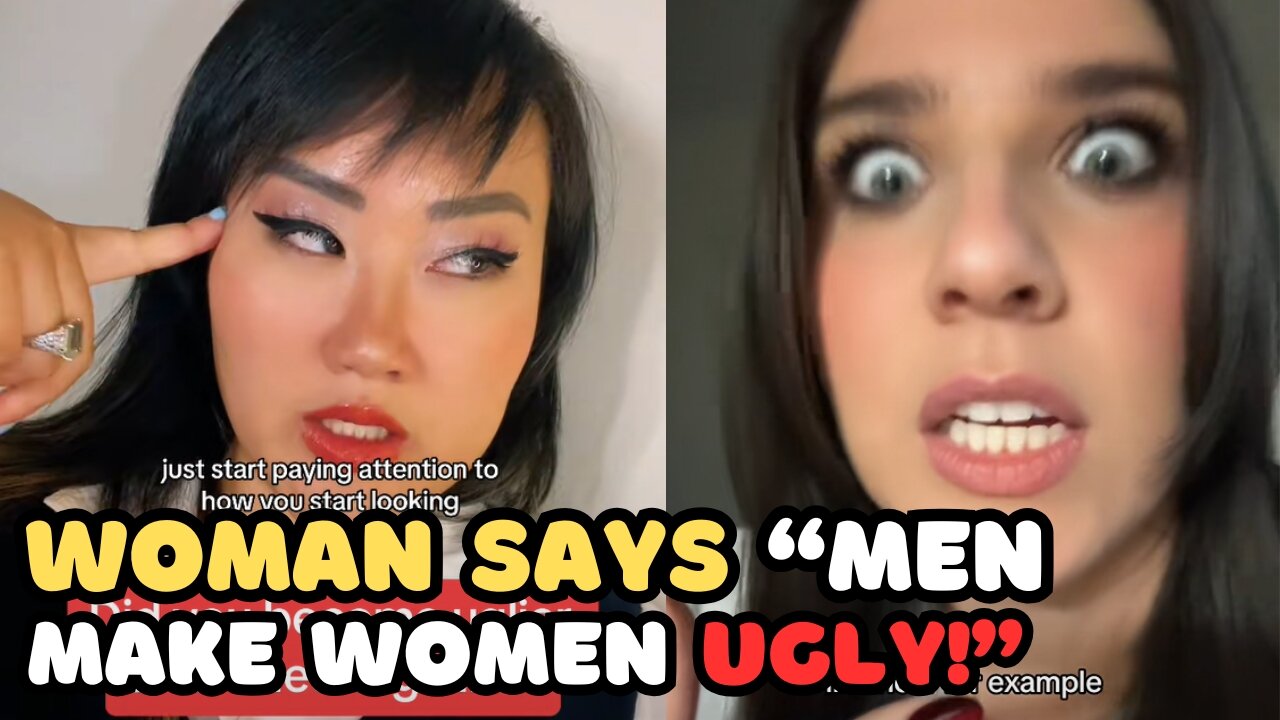 White Woman Says Men are Dumb, Hard for Me to Respect Them and Asian Woman Says Men Make Her Ugly