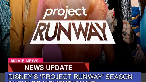 Disneys Project Runway Season Builds Momentu