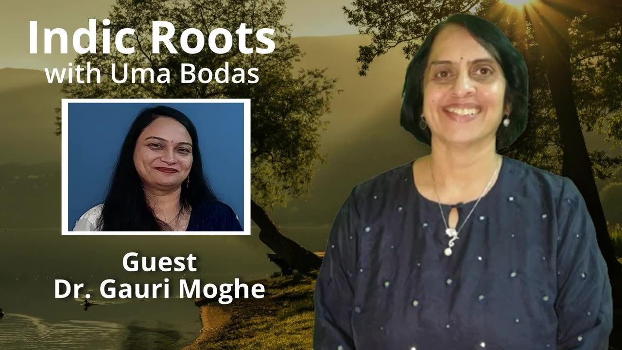 Indic Roots - Dr. Gauri Moghe Interviewed by Dr Uma Bodas