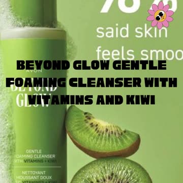 Beyond Glow Gentle Foaming Cleanser with Vitamins and Kiwi