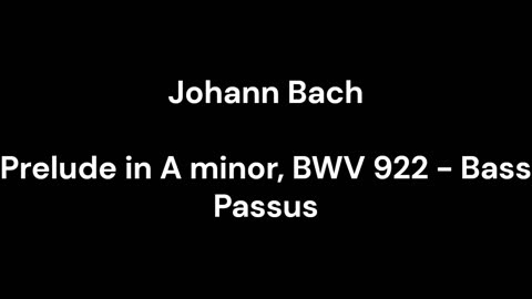 Prelude in A minor, BWV 922 - Bass Passus