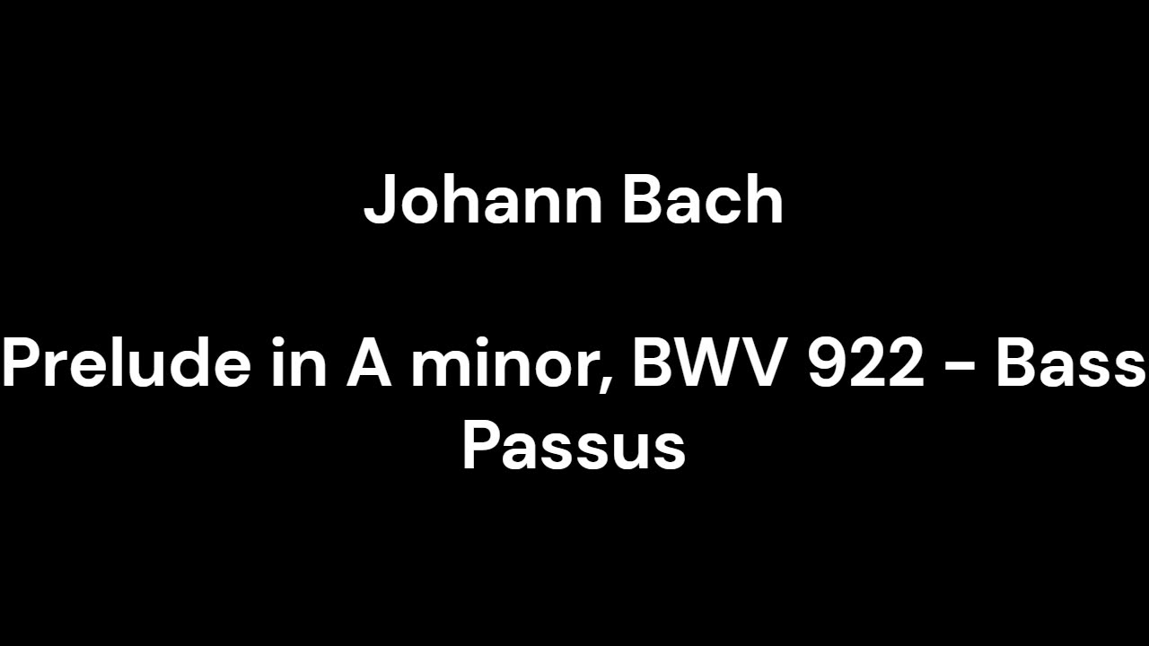 Prelude in A minor, BWV 922 - Bass Passus