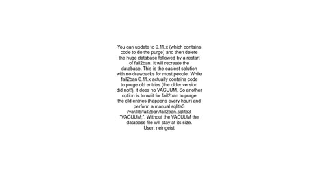 fail2ban&#39;s database is too large (over 500mb). How do I get it to a reasonable size