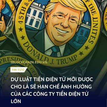 Dự luật tiền điện tử mới được cho là sẽ hạn chế ảnh hưởng của các công ty tiền điện tử lớn