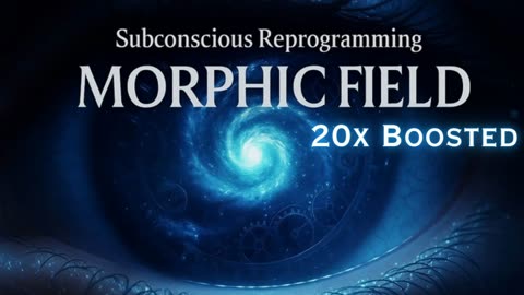 20X BOOSTED Version: Deep Subconscious Reprogramming: Strengthen ANY Morphic Field