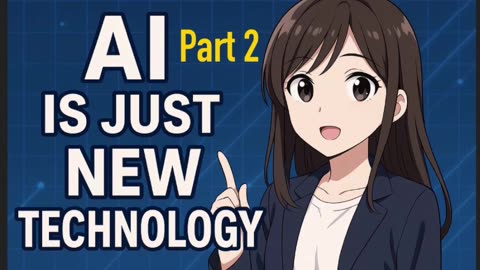 AI Is Just New Technology Part 2