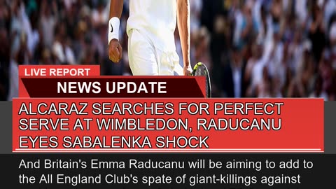 Alcaraz Searches for Perfect Serve at Wimbledon R