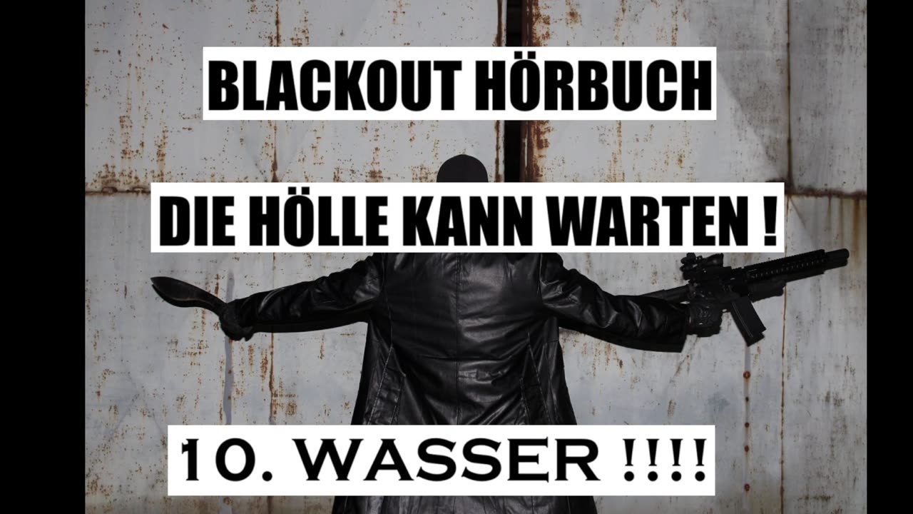 BLACKOUT HÖRBUCH 10. WASSER = LEBEN !!!