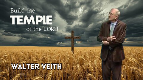 Build The Temple of the Lord: Conflict & Triumph - Walter Veith