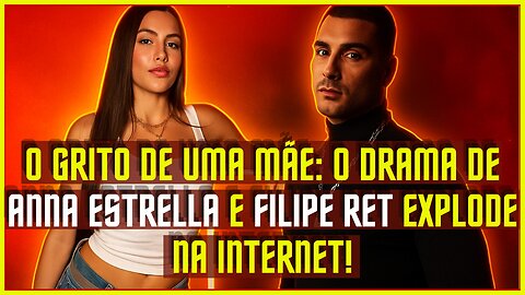 #FilipeRet ignora desabafo de #AnnaEstrella, que expõe drama e acusa #rapper de descaso com o filho!