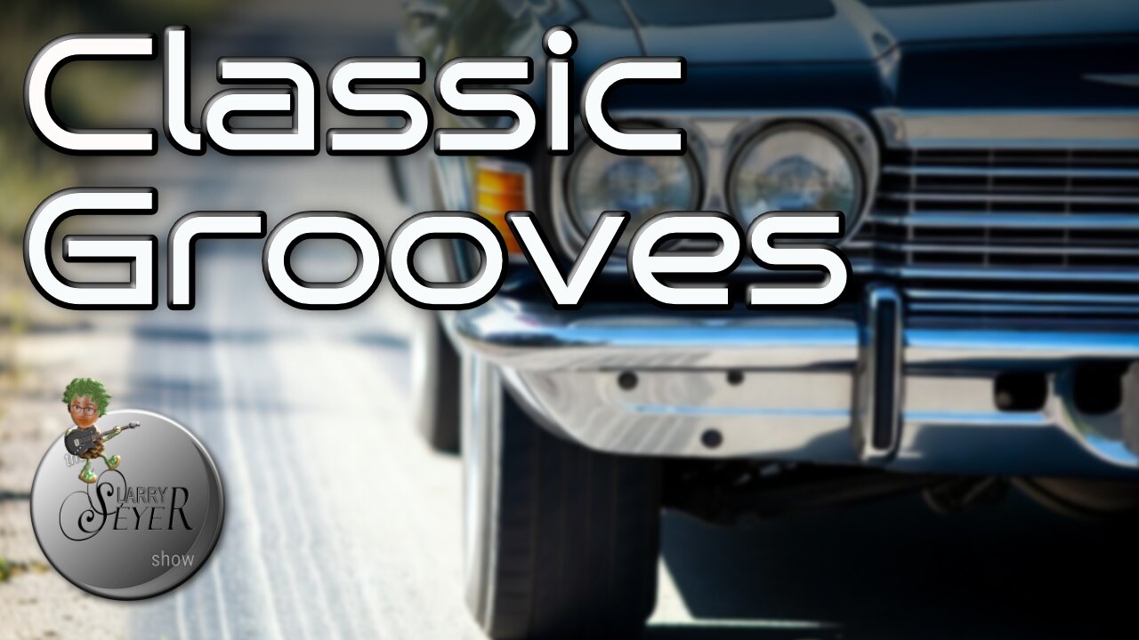 Classic Grooves - The Larry Seyer Show