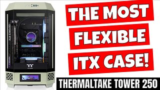Thermaltake The Tower 250 Best ITX PC Gaming Case Without The ITX Restriction