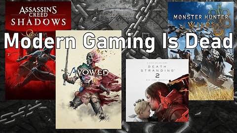 Modern Gaming Is Dead