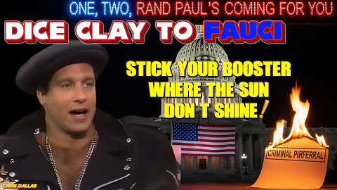 Dice Clay To Fauci - Stick Your Booster Where the Sun Don’t Shine!