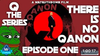 Q-THE SERIES - EPISODE 1 - 'THERE IS NO QANON' (FINAL CUT DOCUMENTARY)