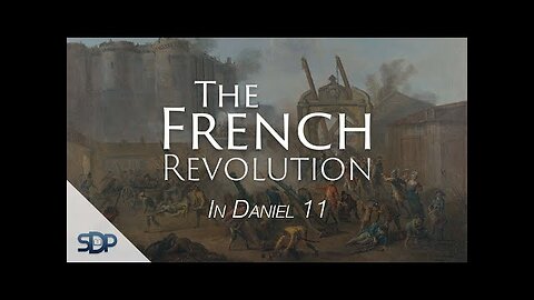 Daniel Chapter 11: France and the King of the North - Part 5 of 8 @S.D.P ​