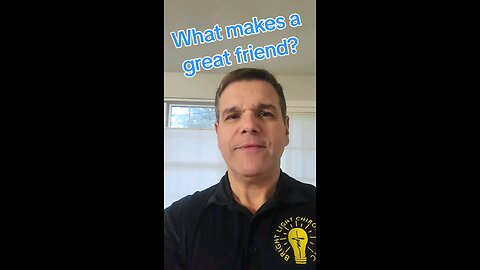 what makes a great friend?