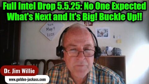 Jim Willie: Full Intel Drop 5.5.25 - No One Expected What's Next and It's Big! Buckle Up!