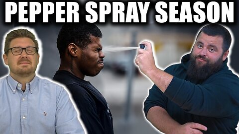 It’s Pepper Spray Season - EP 256