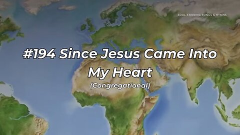 #194 Since Jesus Came Into My Heart Congregational (FWBC)