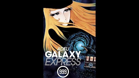 Adieu Galaxy Express 999
