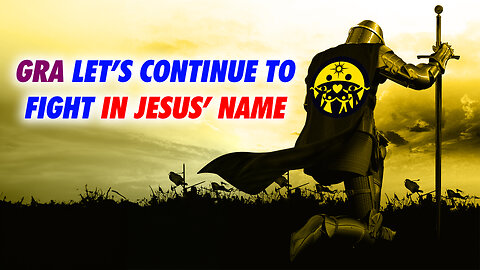STC Revived Remnant (11/16/25): GRA, Let’s Continue To Fight in Jesus’ Name