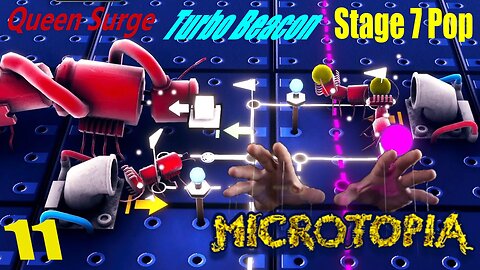 Microtopia: Turbo Beacon, Queen Surge, Stage 7 Pop Ep.11