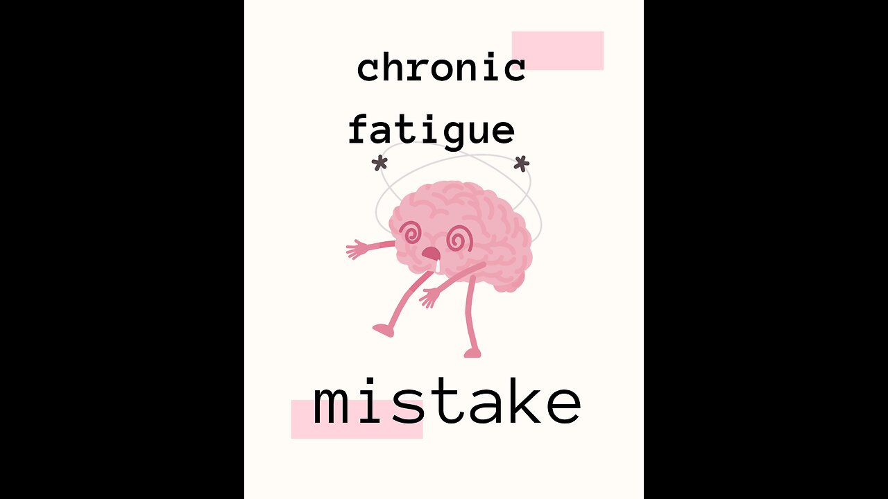 the BIG MISTAKE with chronic fatigue