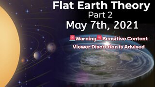 Flat Earth Theory, Part 2 - Phil Godlewski Reviews Ewar Anon 5-7-21