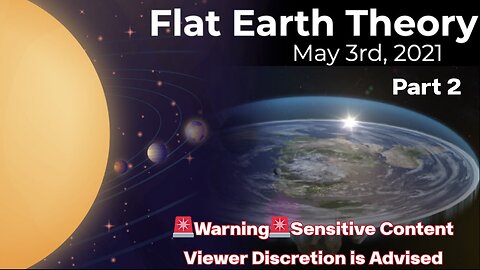 Flat Earth Theory, Part 2 - Phil Godlewski Reviews Ewar Anon 5-7-21