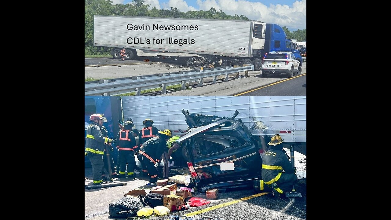 Gavin Newsome's CDL's to Illegals for Votes He s causing Havoc on our Highways.