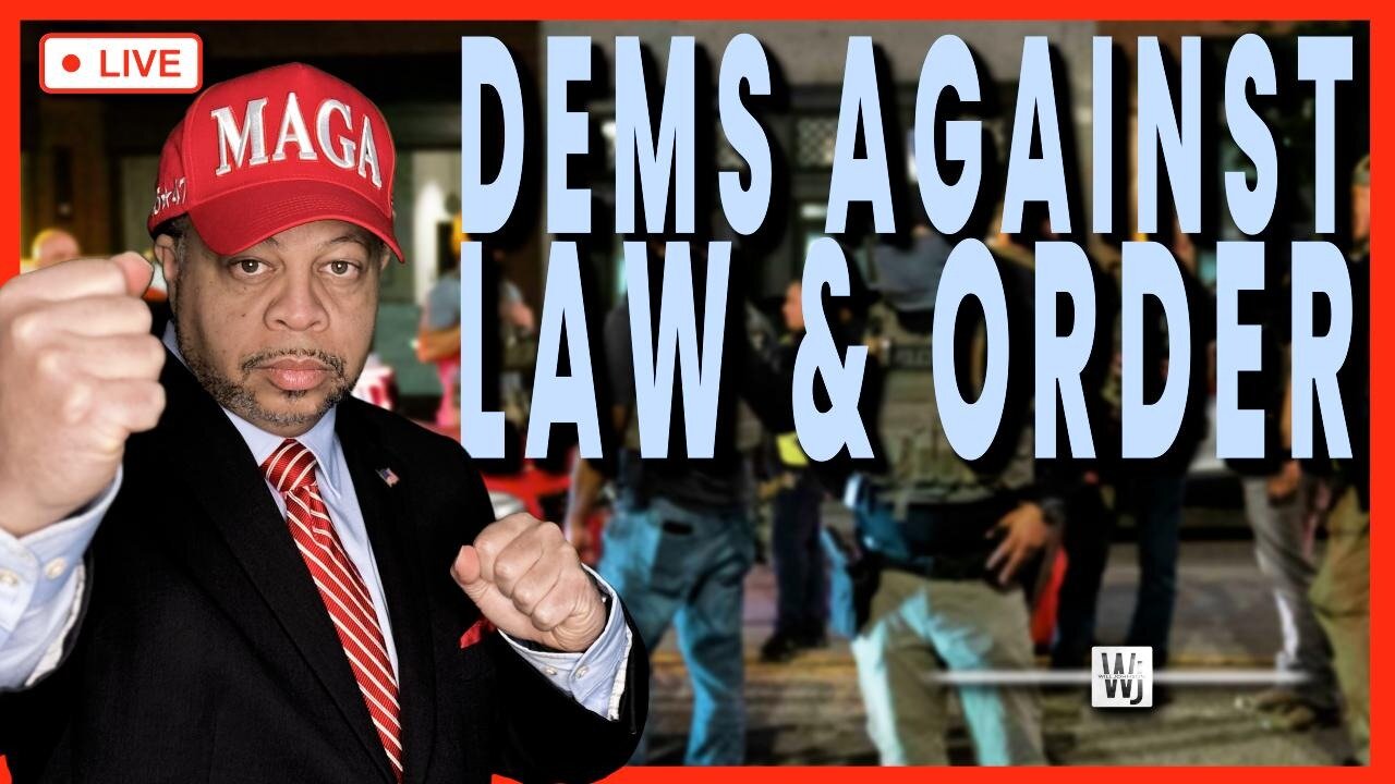 DEMS AGAINST LAW & ORDER!