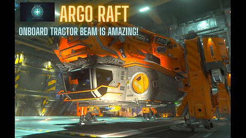 Star Citizen: Argo Raft Onboard Tractor Beam