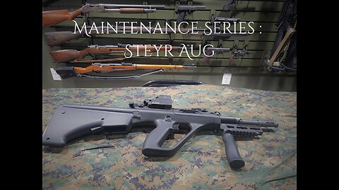 Maintenance Series EP1 Steyr Aug