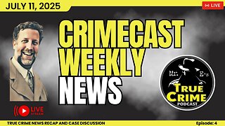 TRUE CRIME Weekly Update for July 11 2025!
