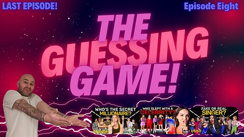 The Guessing Game - Ep 8. Who's The Millionaire? Fake Or Real Singer? Who Slept With A Celebrity?