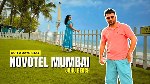 NOVOTEL Mumbai Juhu Beach || GangaKinareWala