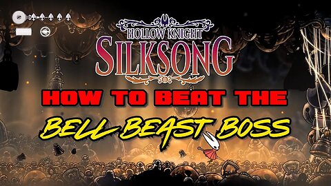 How to Beat the Bell Beast Boss in Silksong Guide