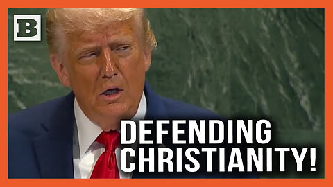 Trump Urges U.N. Countries to Join Him in Defending Free Speech & Christianity 