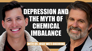 Depression and the Myth of Chemical Imbalance With Dr Josef Witt-Doerring