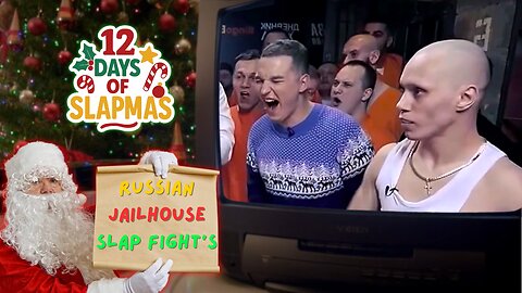 Russian Jailhouse Slap Fights - The Fourth Day Of Slapmas