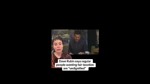 Dave Rubin to Working-Class People: “Dignity is Earned!”