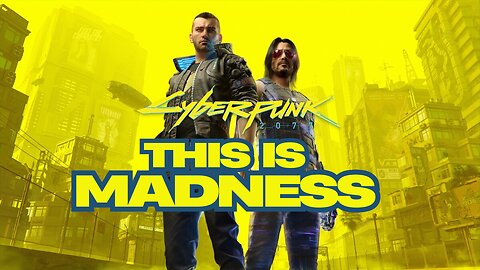 Cyberpunk 2077: (This Is Madness) Music Video