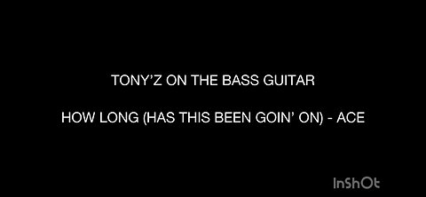 TONY’Z ON THE BASS GUITAR - HOW LONG [HAS THIS BEEN GOIN’ ON] (ACE)