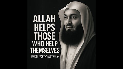 "Allah Helps Those Who Help Themselves – Take the First Step!"