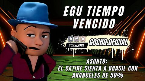 10JUL2025 | EGU TIEMPO VENCIDO| [GOCHO.OFICIAL]