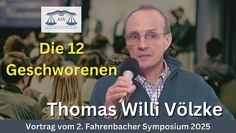 🔵 Thomas Willi Völzke: Die 12 Geschworenen - Vortrag vom 2. Fahrenbacher Symposium