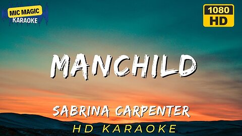MANCHILD - SABRINA CARPENTER - KARAOKE