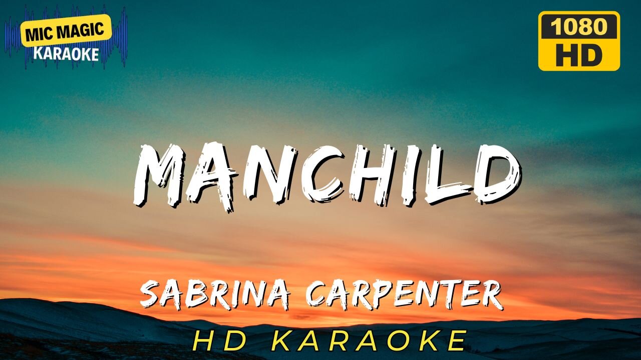 MANCHILD - SABRINA CARPENTER - KARAOKE